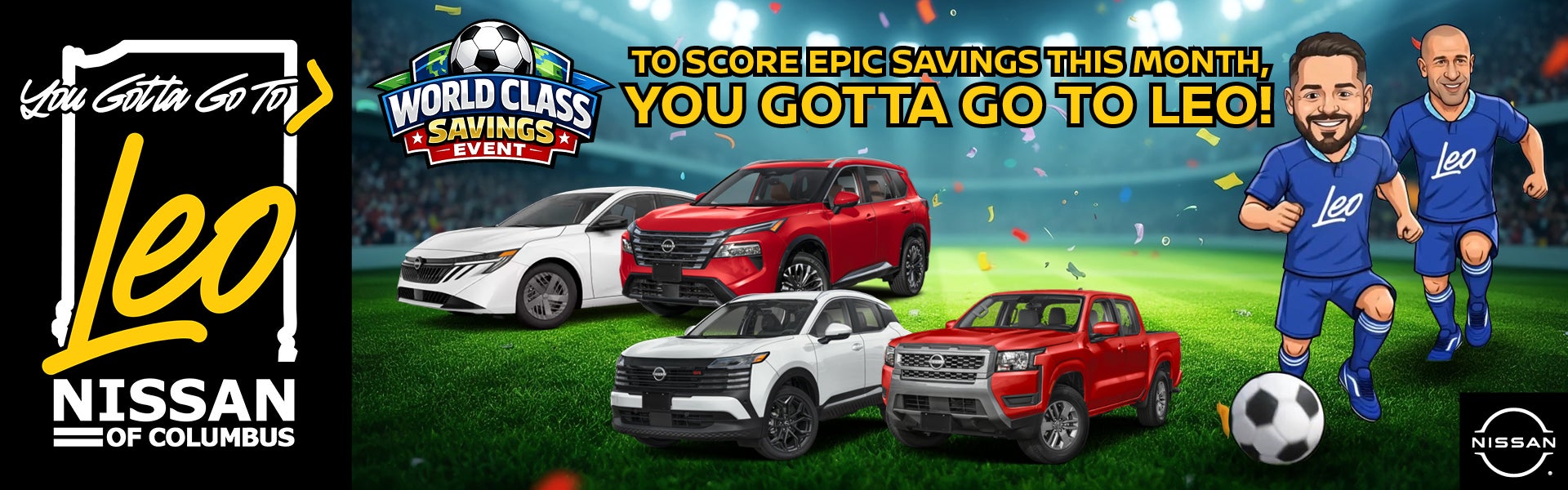 TO SCORE EPIC SAVINGS THIS MONTH, YOU GOTTA GO TO LEO!